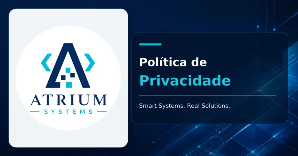 Política de Privacidade | Atrium Systems atrium systems politica privacidade web